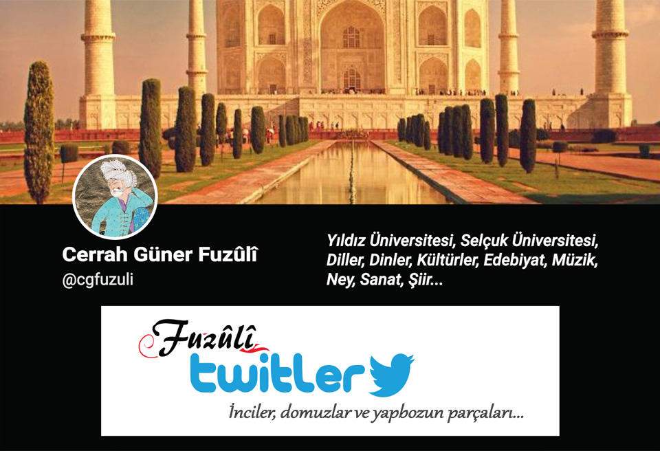 Fuzûlî Twitler - Henüz yazılmamış bir kitaptan alıntılar... Fuzûlî Twitler - Henüz yazılmamış bir kitaptan alıntılar...